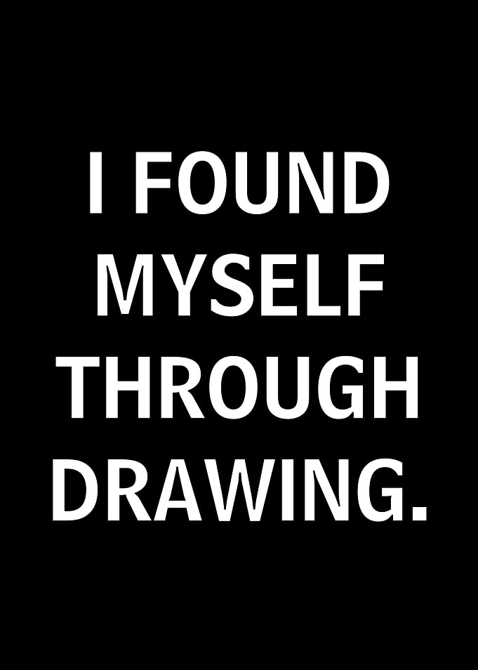 I Found Myself Through Drawing