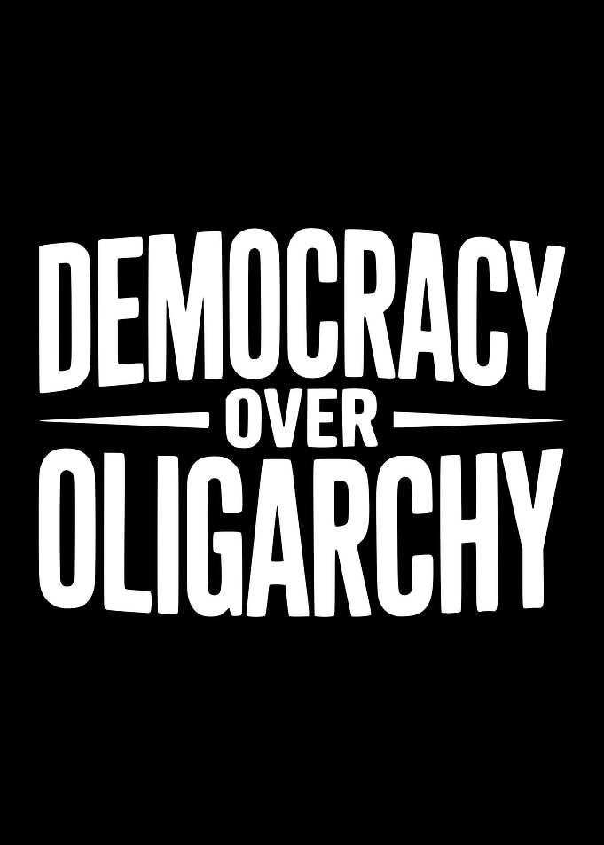 Democracy Over Oligarchy Text Art