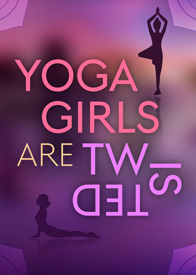 Yoga Girls Are Twisted