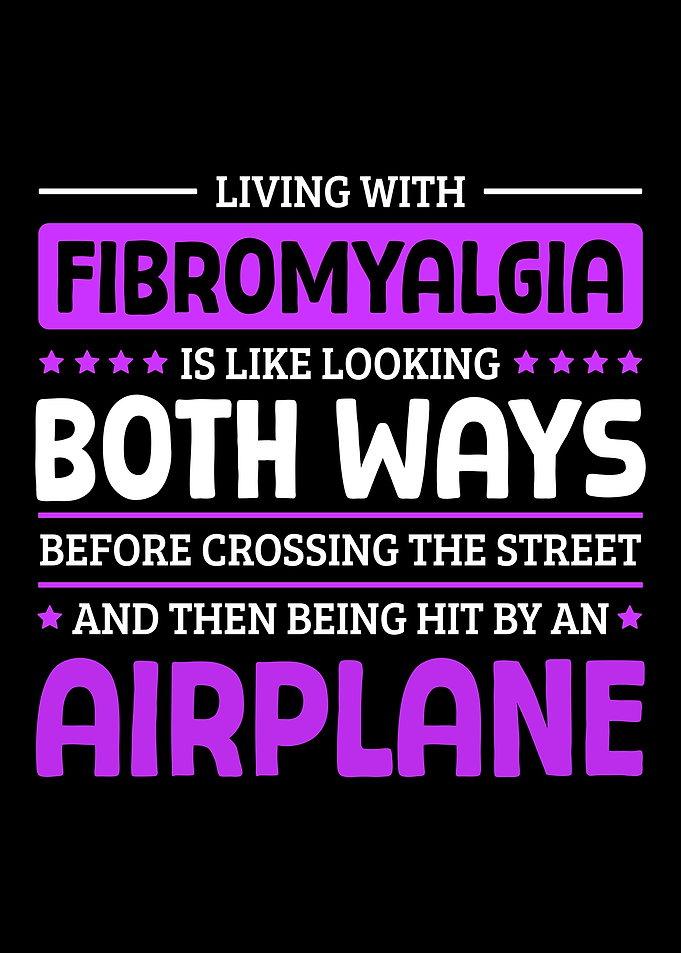 Living with Fibromyalgia is like being hit by an airplane