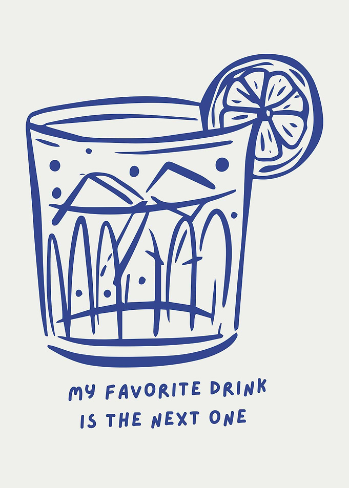 My Favorite Drink Is the Next One, Funny Bar Quote