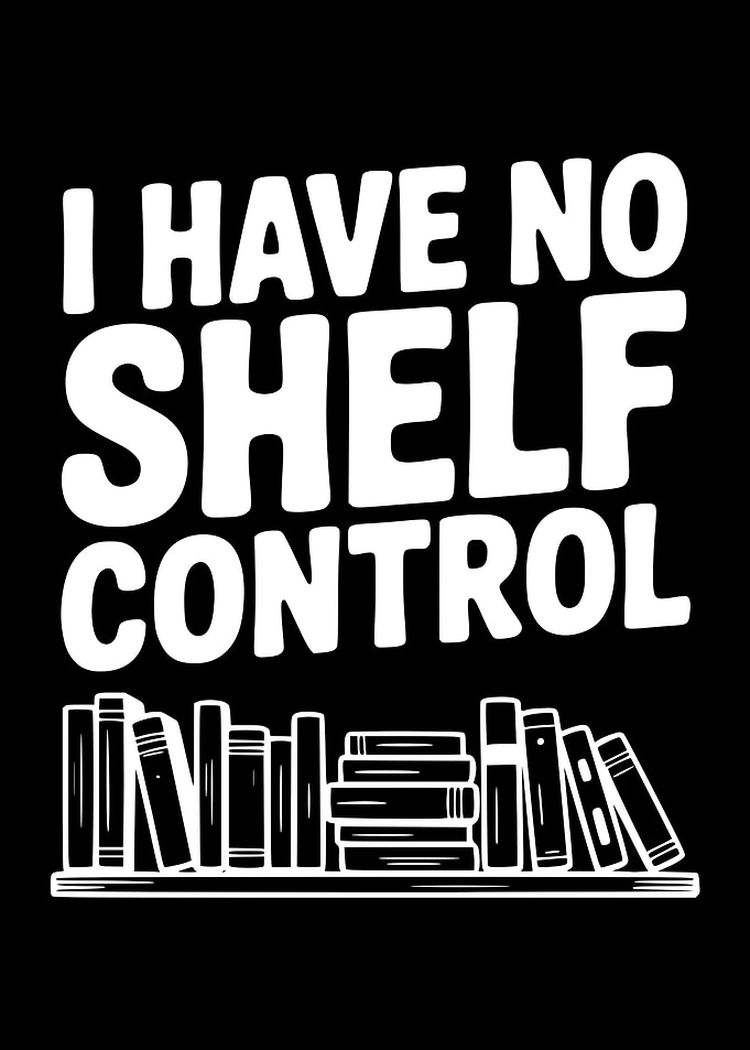 I Have No Shelf Control