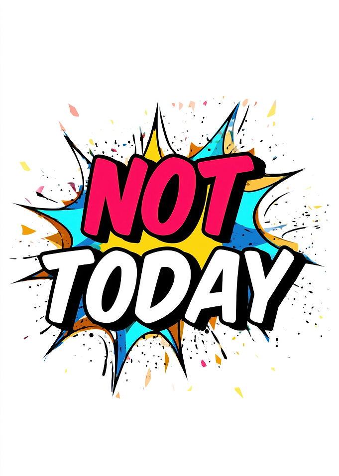 Not Today Comic Style Text Art