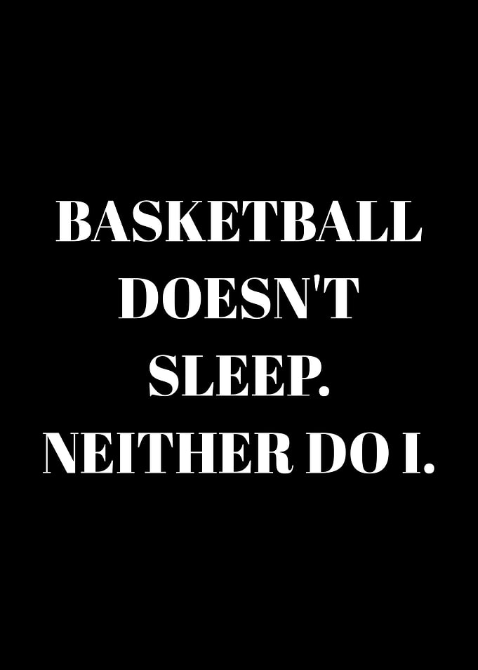 Basketball Doesn't Sleep