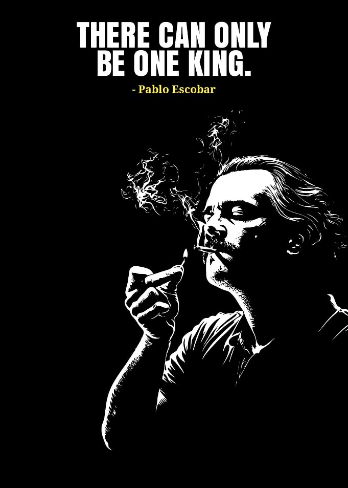 Pablo Escobar Smoking Quote
