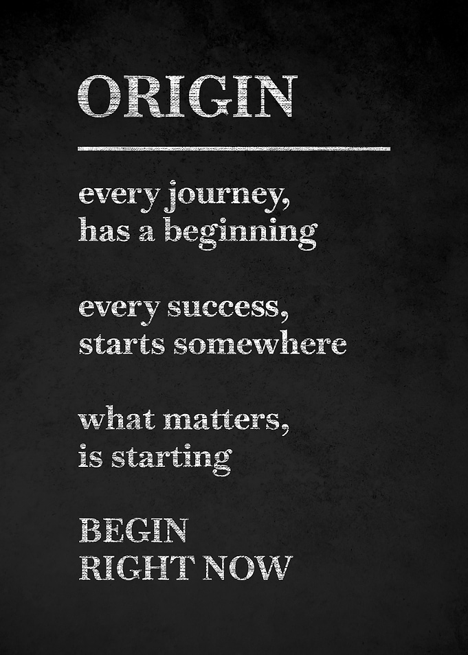Origin: Begin Right Now Motivational Poster
