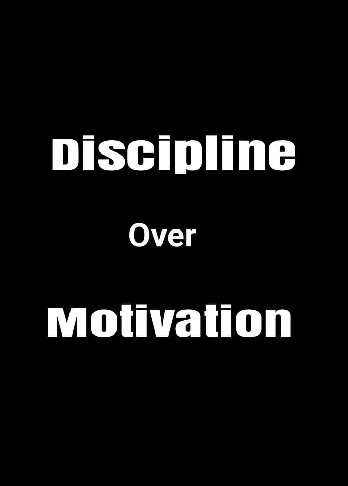 Discipline Over Motivation Text Art