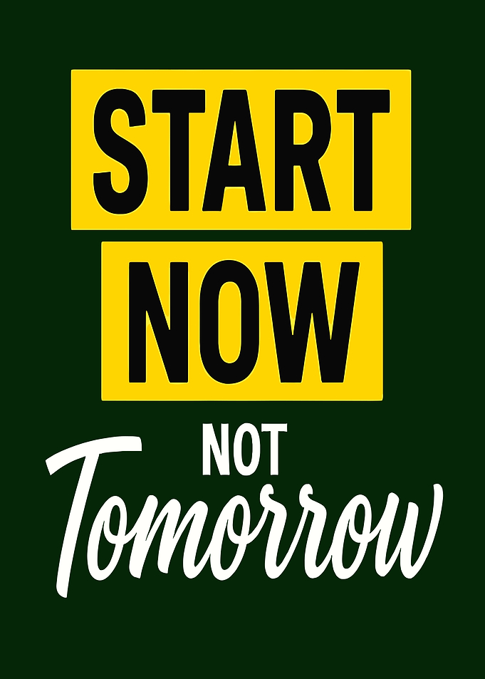 Start Now Not Tomorrow Motivational Poster