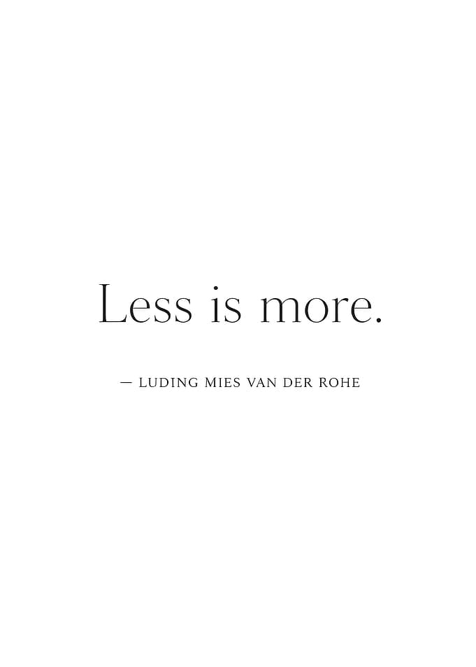 Less is More Quote