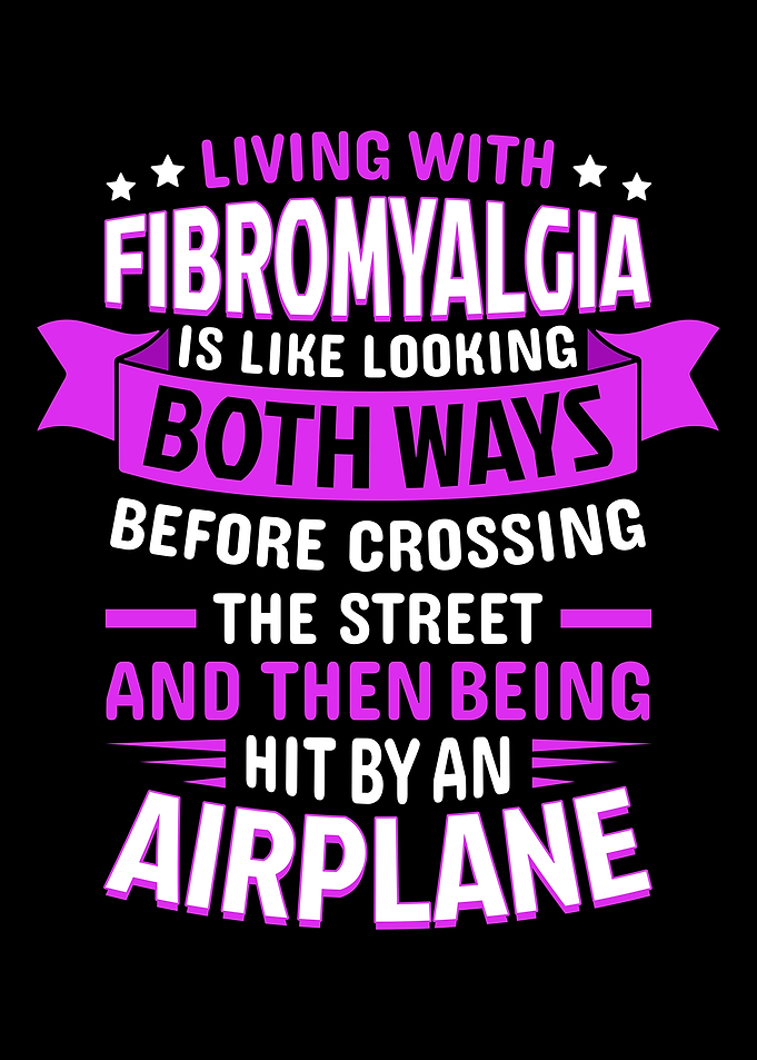 Living with Fibromyalgia is like...