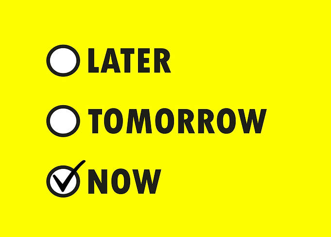 Choose Now Over Later