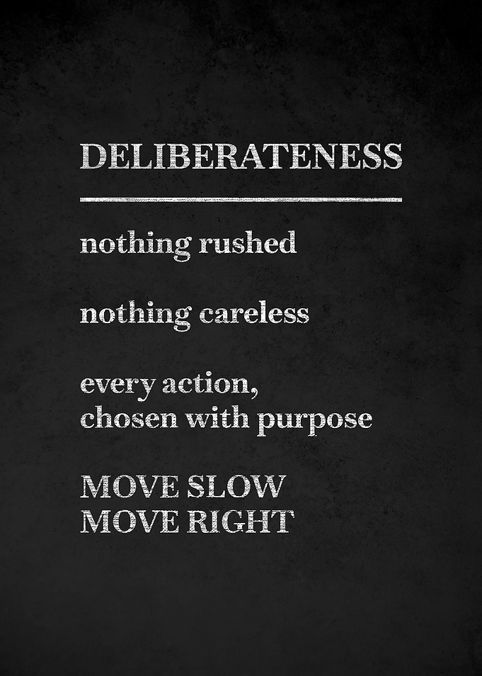 Deliberateness quote poster