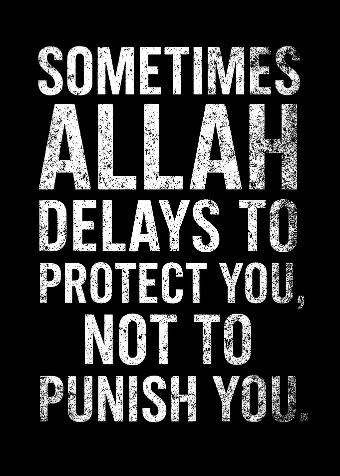 Allah Delays to Protect You