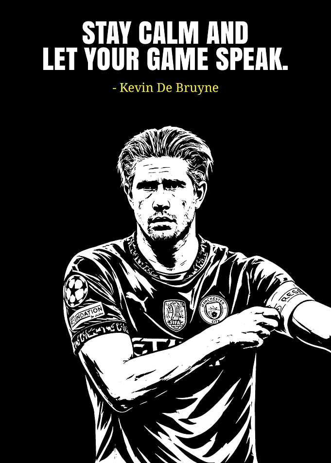 Kevin De Bruyne 'Stay Calm' Quote