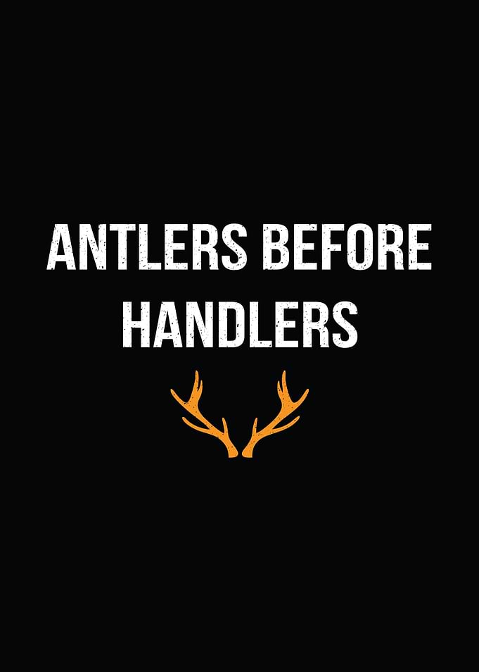 hunting humor poster - 'Antlers Before Handlers' man cave and lodge wall decor