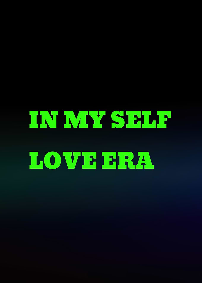 In My Self Love Era Text Art