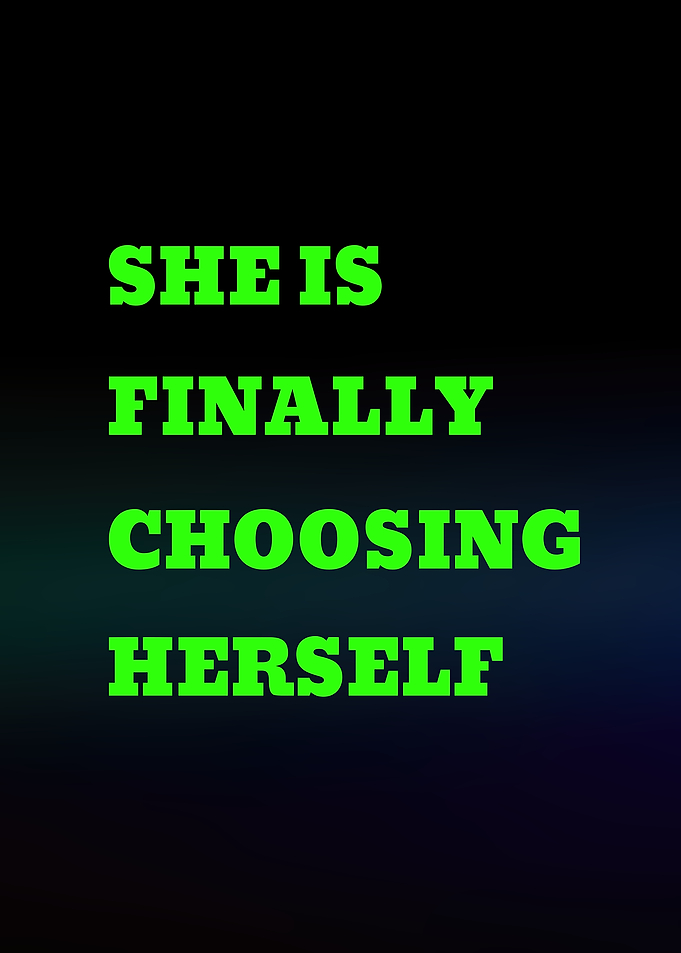 She is finally choosing herself