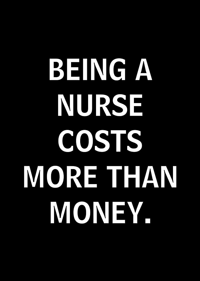 Being a Nurse Costs More Than Money