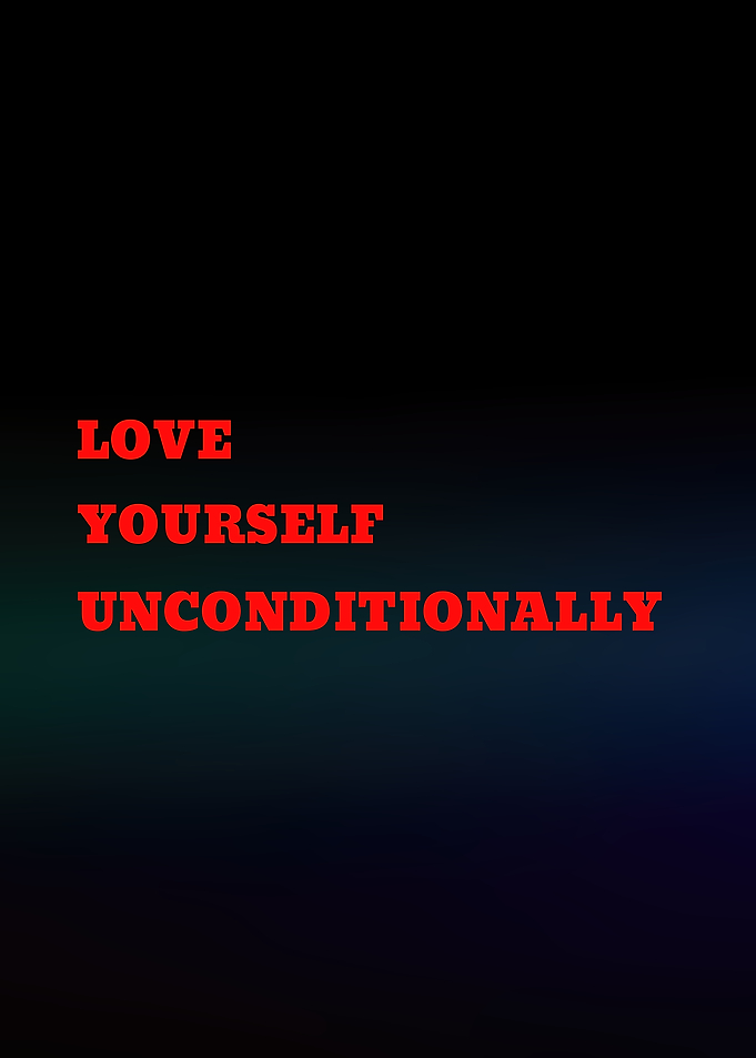 Love Yourself Unconditionally Text Art