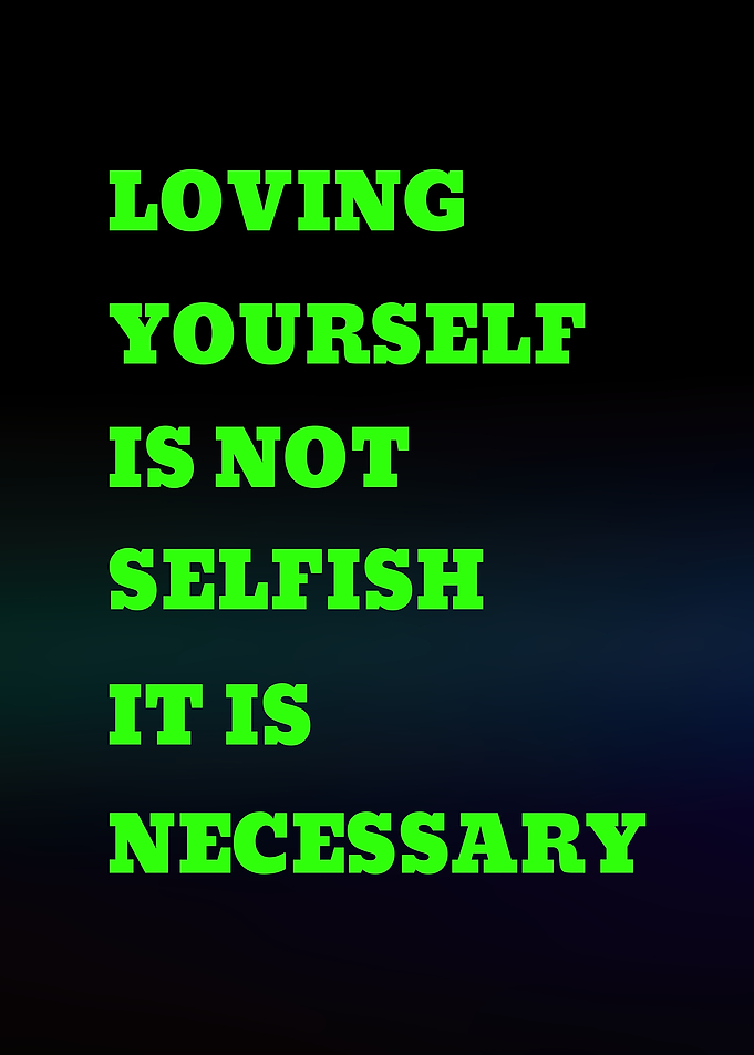 Loving yourself is necessary quote