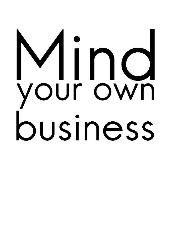Mind Your Own Business Text Art