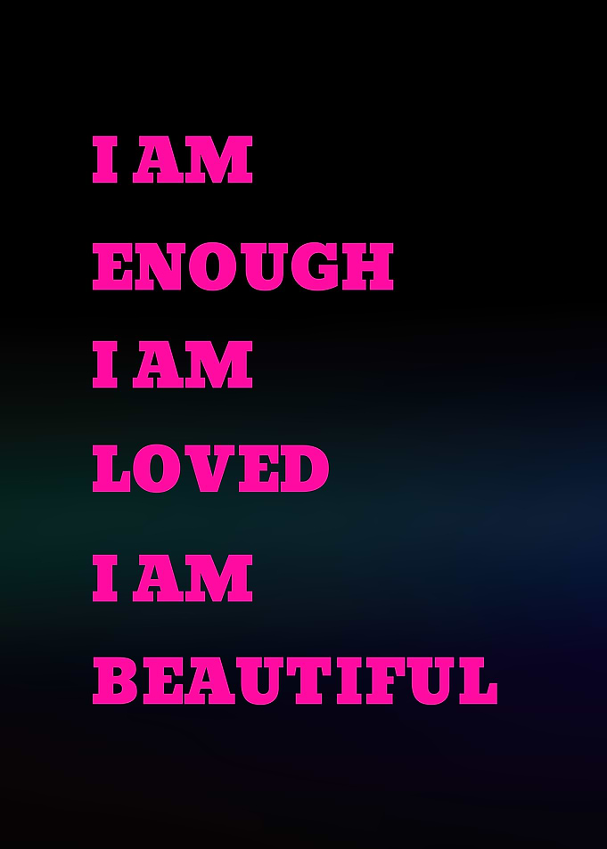 I Am Enough Loved Beautiful Text Art