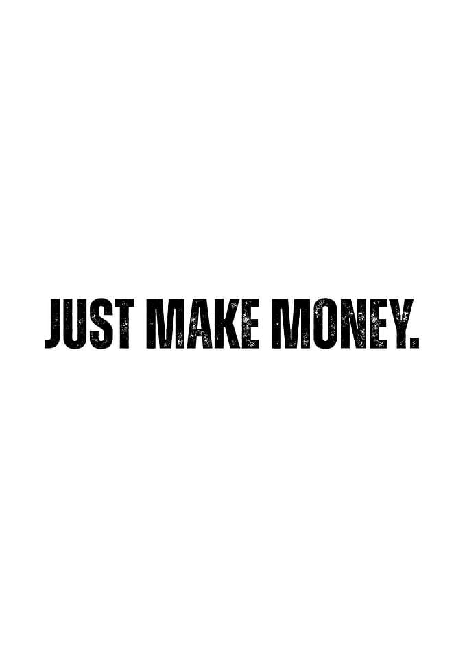 Just Make Money Text Art