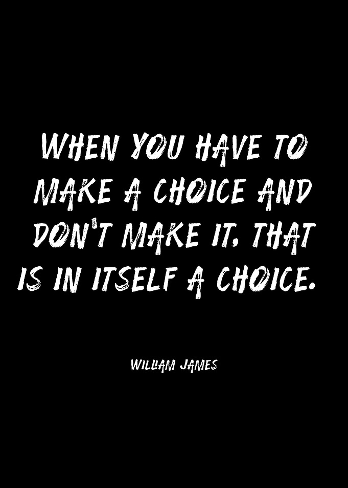 William James quote on choice