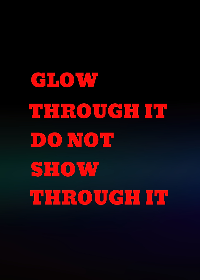 Glow Through It Do Not Show Through It Text Art