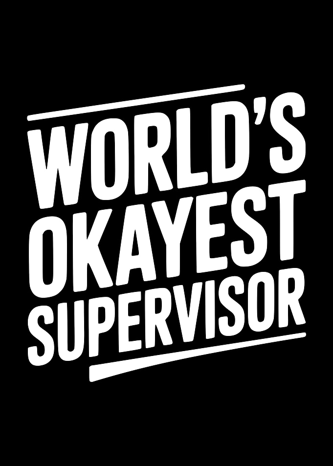 World's Okayest Supervisor Text Art
