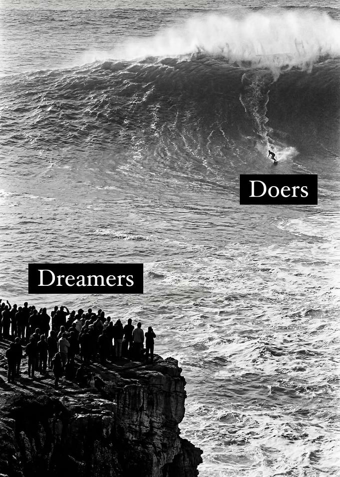 Dreamers vs Doers