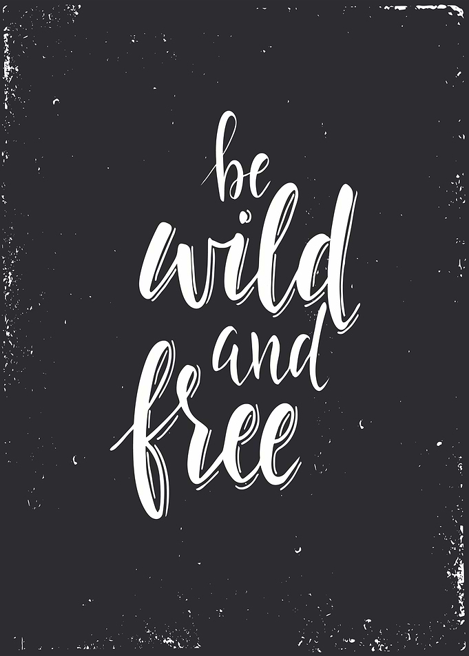 Be Wild and Free Calligraphy