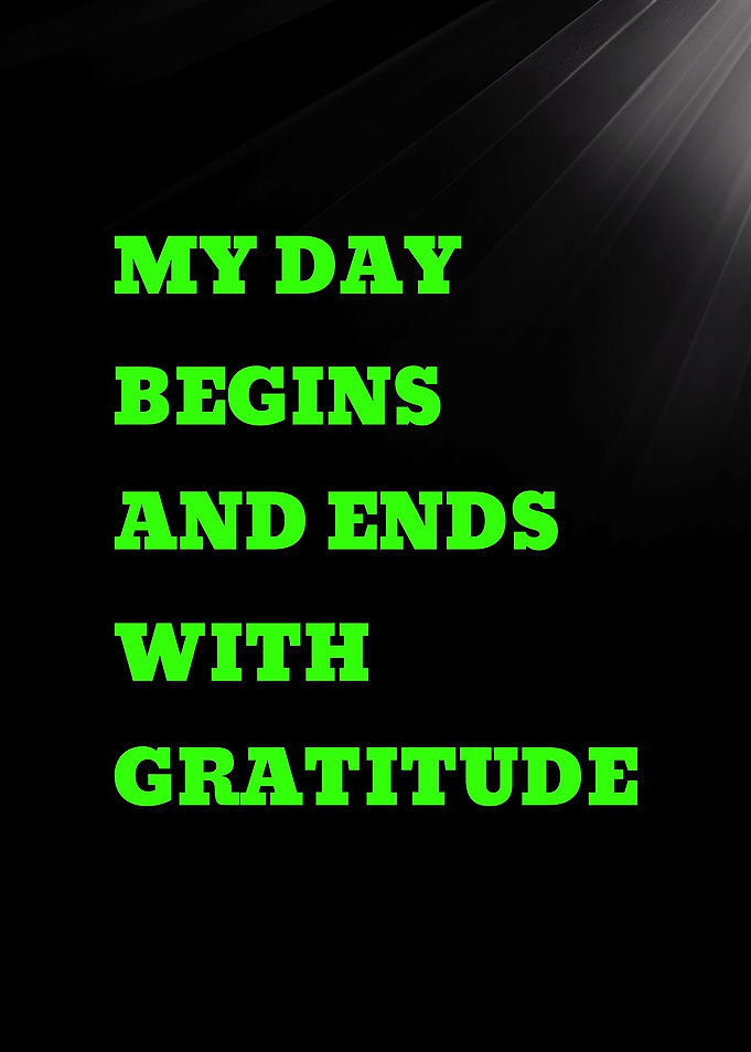 My Day Begins and Ends with Gratitude