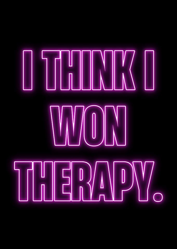 I Think I Won Therapy Neon Sign