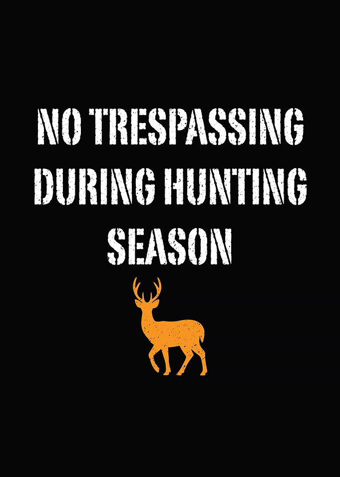 hunting humor poster - 'No Trespassing During Hunting Season' man cave and lodge wall decor