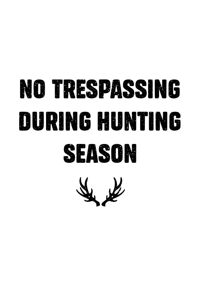 Deer hunting decor - Funny 'No Trespassing During Hunting Season' hunter wall art for cabin lodge