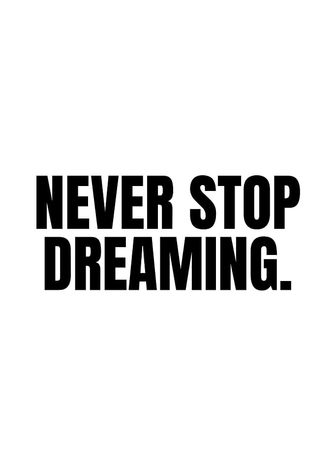 Never Stop Dreaming