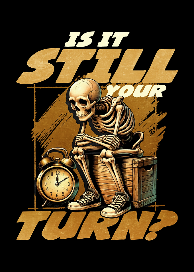 Is It Still Your Turn Skeleton