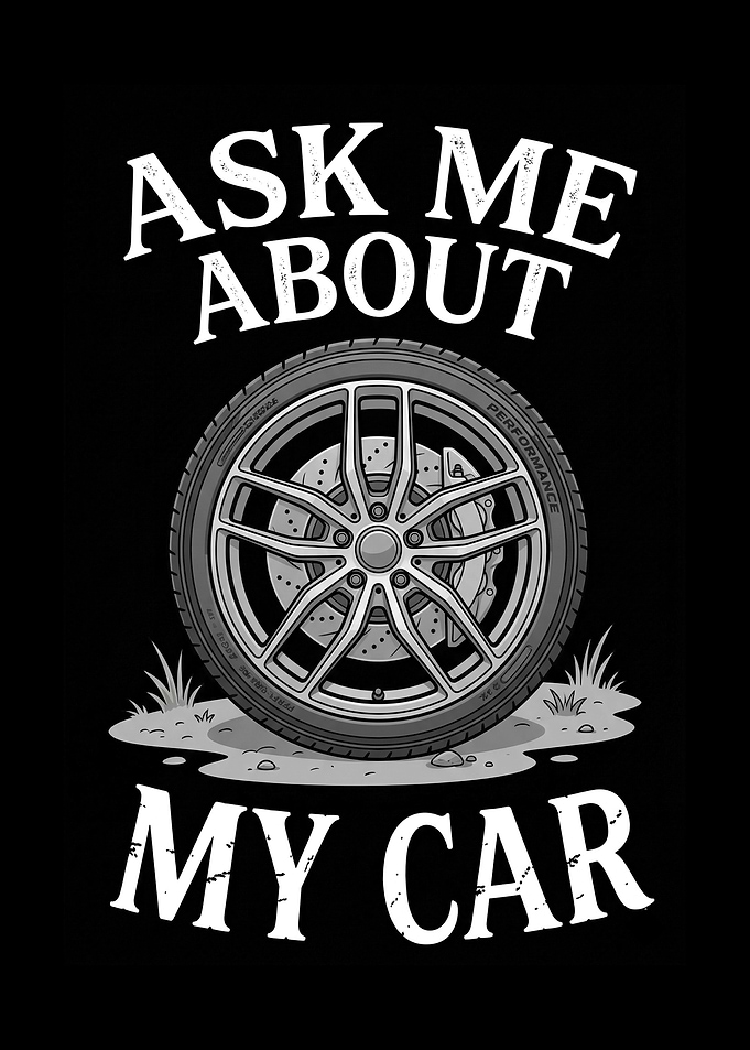 Ask Me About My Car Wheel