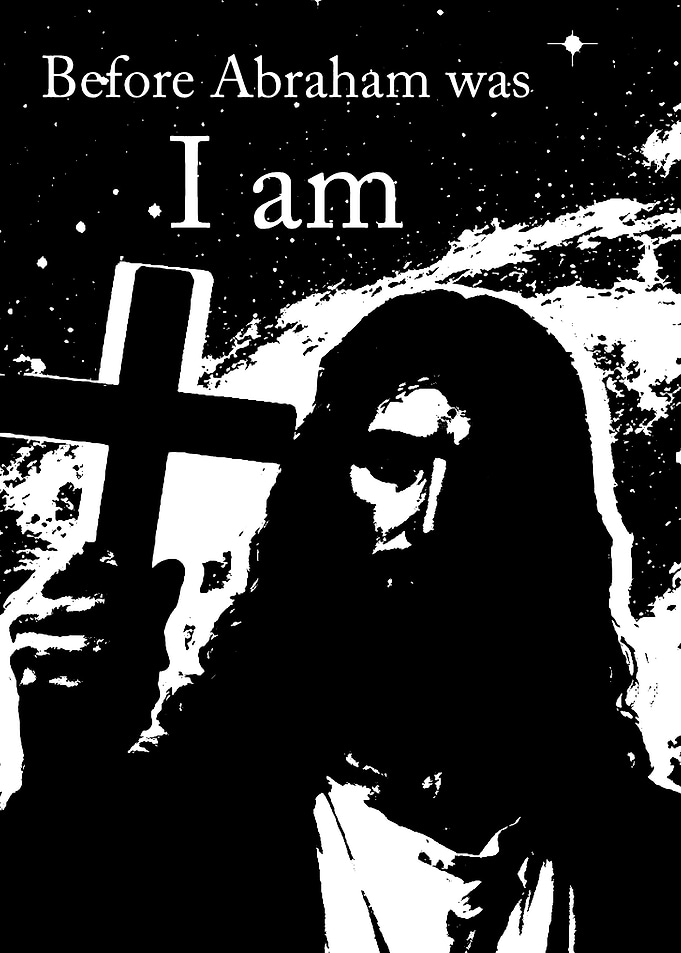 Jesus I Am Before Abraham