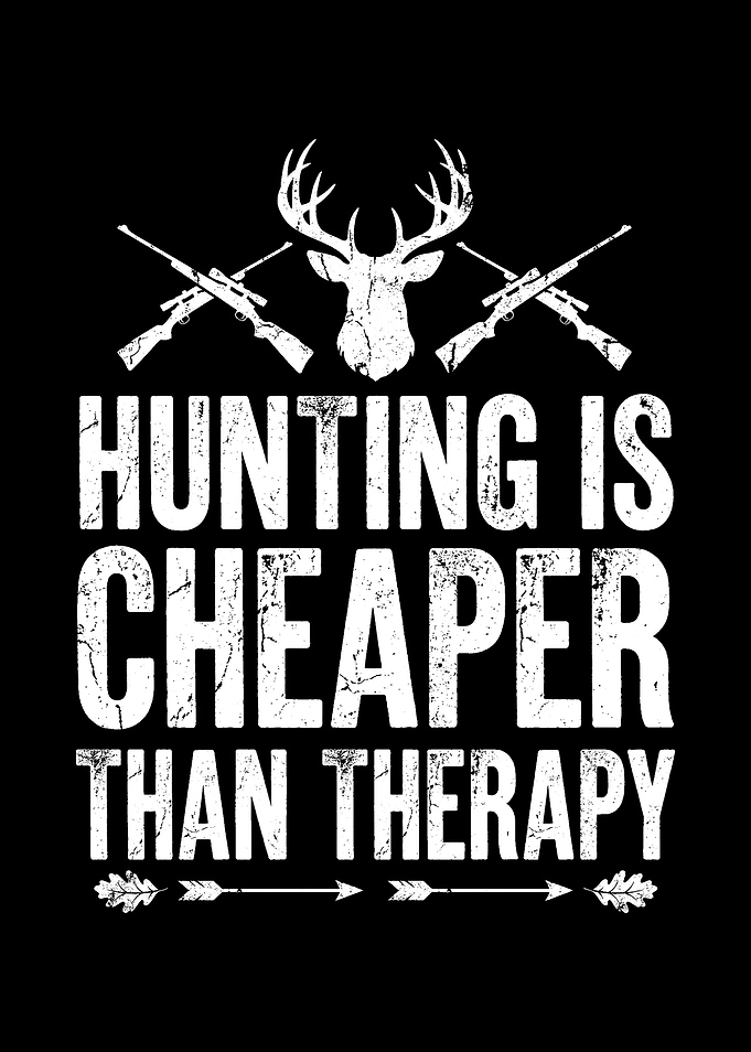 hunting humor poster - 'Hunting Is Cheaper Than Therapy' man cave and lodge wall decor