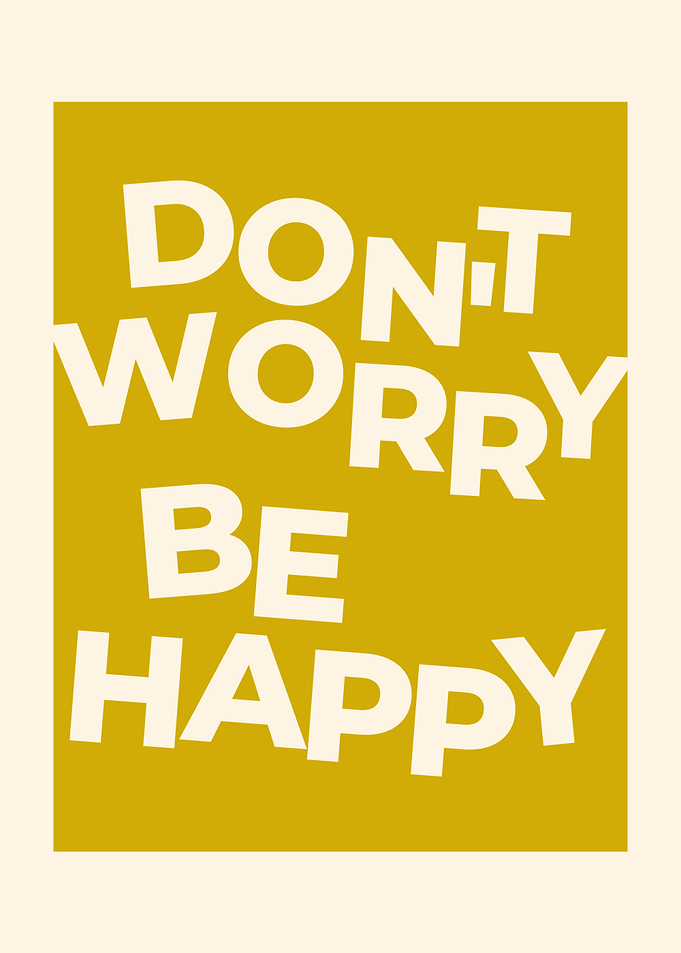 Don't Worry Be Happy Text Art