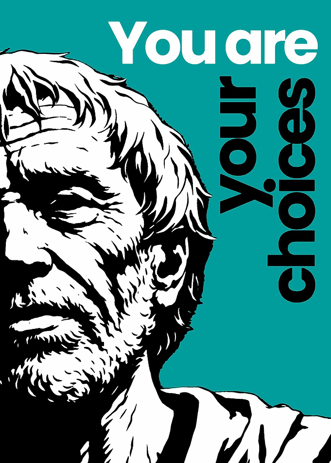 You are your choices quote