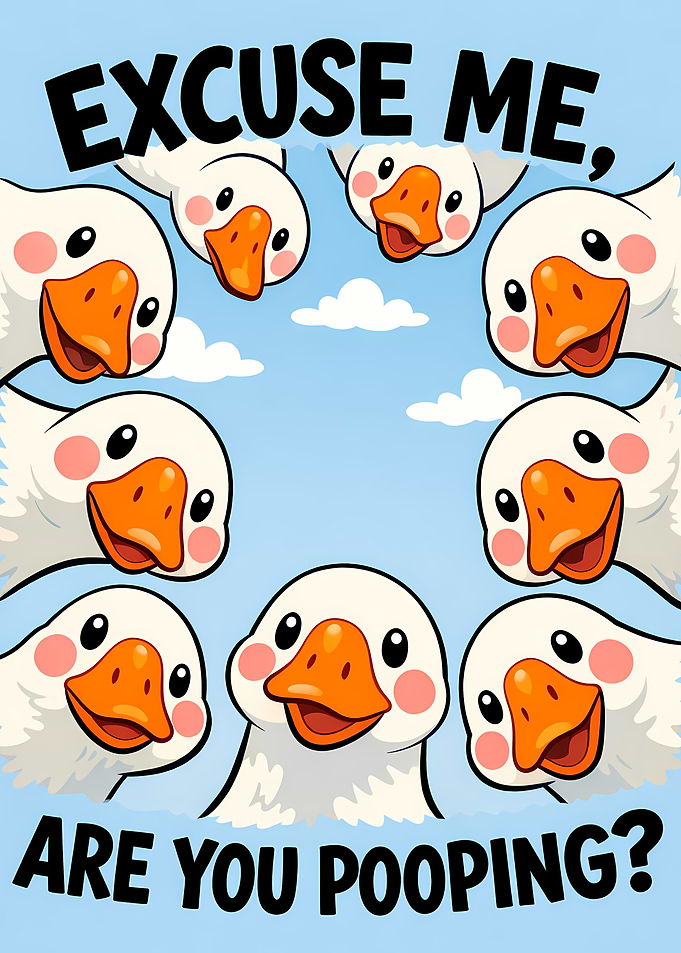 Funny Geese Asking 'Are You Pooping?'