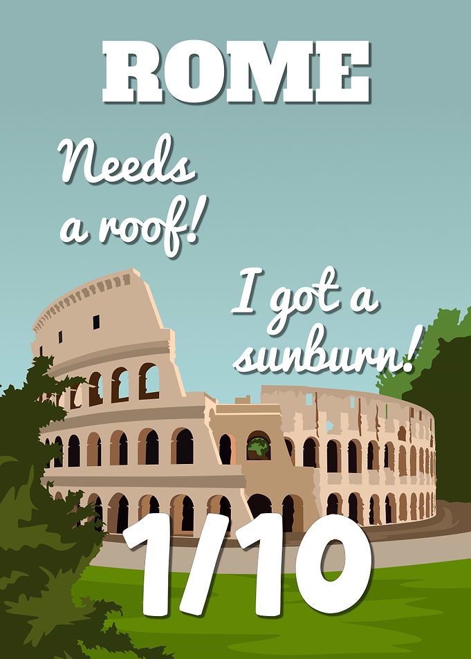 Rome Italy 1/10 Needs A Roof I Got A Sunburn Funny Colosseum Vintage Poster