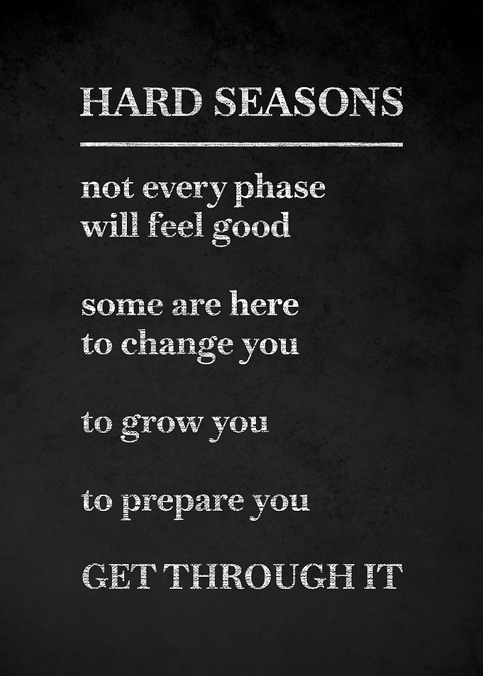 Hard Seasons Inspirational Quote