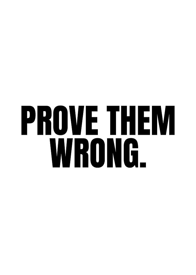 Prove Them Wrong