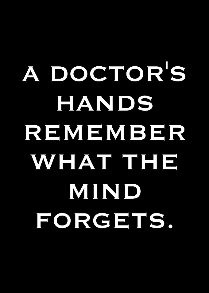 Doctor's Hands Remember What Mind Forgets