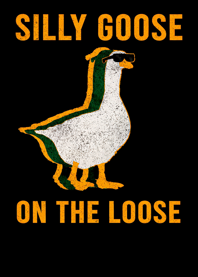 Silly Goose On The Loose