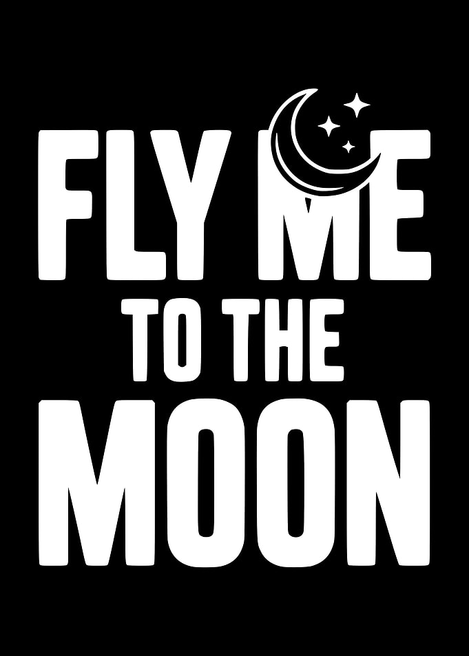 Fly Me To The Moon Text Art